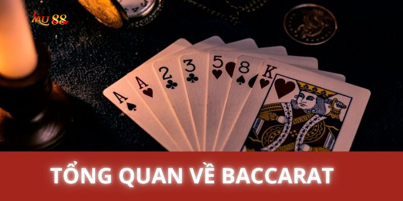 Tổng quan về trò chơi Baccarat